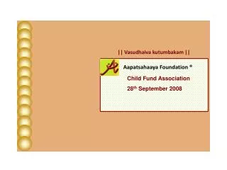 Child Fund Association 28 th September 2008