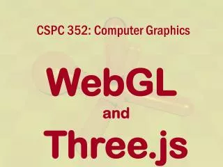 CSPC 352: Computer Graphics