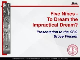 Five Nines - To Dream the Impractical Dream?