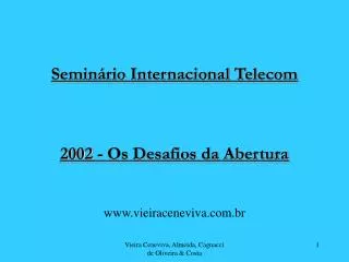 semin rio internacional telecom 2002 os desafios da abertura