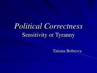 Political Correctness Sensitivity or Tyranny