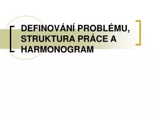 definov n probl mu struktura pr ce a harmonogram