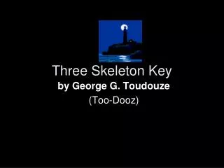 Three Skeleton Key