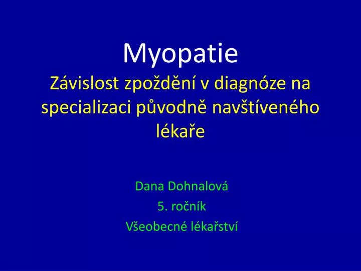 myopatie z vislost zpo d n v diagn ze na specializaci p vodn nav t ven ho l ka e