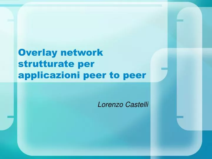 overlay network strutturate per applicazioni peer to peer