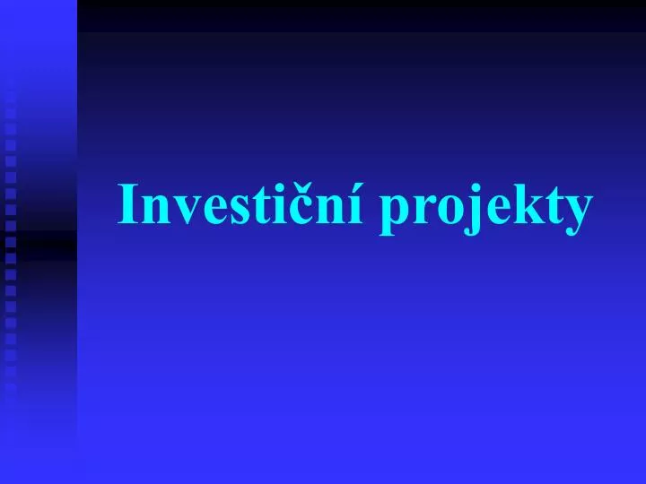 investi n projekty