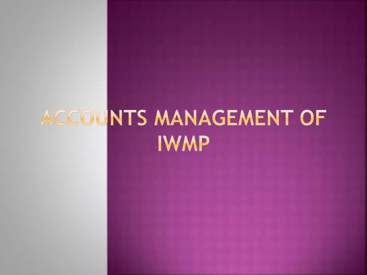 accounts management of iwmp
