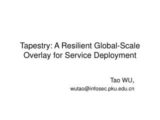 Tapestry: A Resilient Global-Scale Overlay for Service Deployment