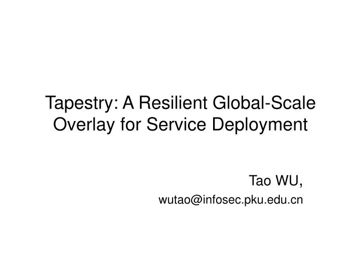 tapestry a resilient global scale overlay for service deployment