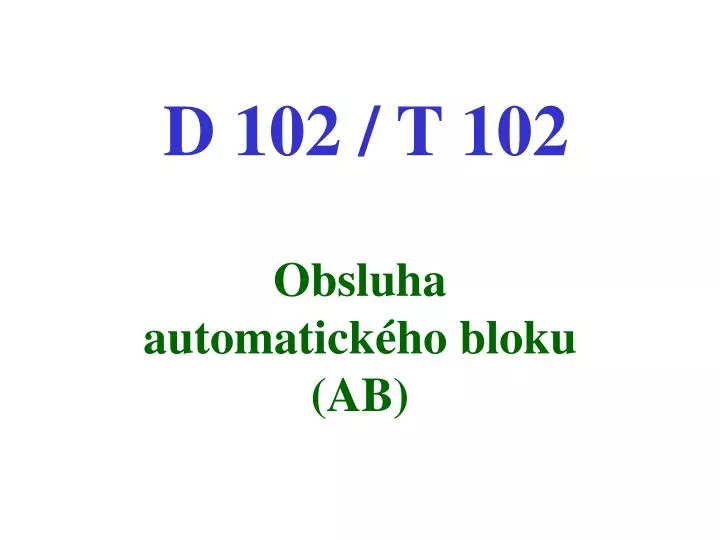 d 102 t 102