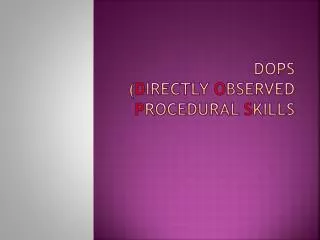 dops d irectly o bserved p rocedural s kills