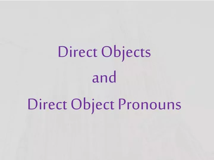 direct objects and direct object pronouns
