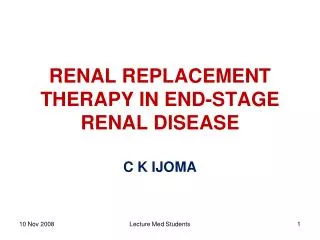 RENAL REPLACEMENT THERAPY IN END-STAGE RENAL DISEASE