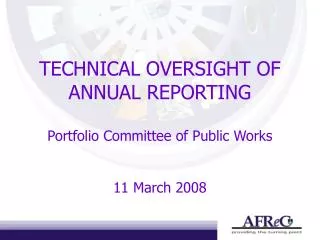 TECHNICAL OVERSIGHT OF ANNUAL REPORTING Portfolio Committee of Public Works