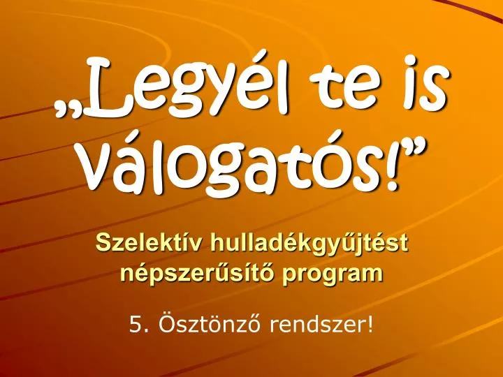 szelekt v hullad kgy jt st n pszer s t program