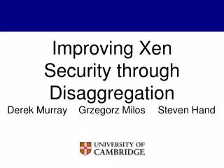 Improving Xen Security through Disaggregation