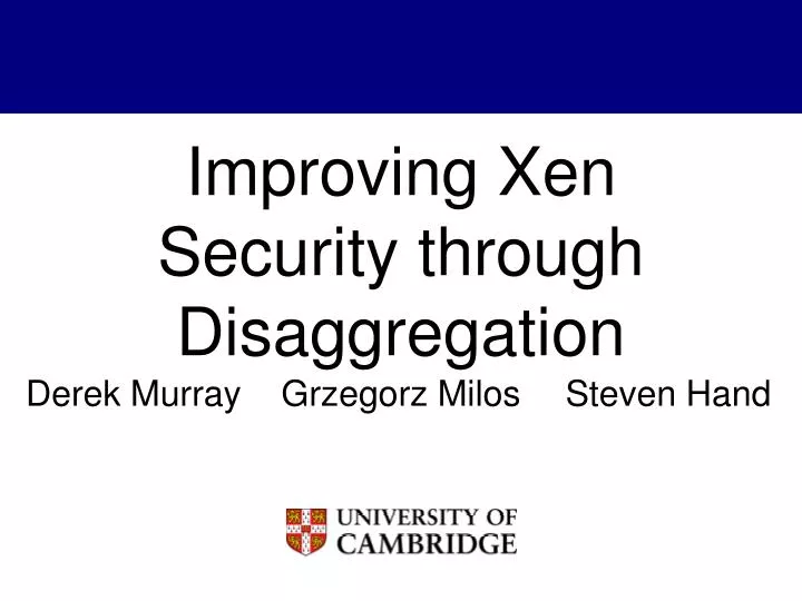 improving xen security through disaggregation