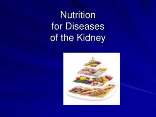 Nutrition for Diseases of the Kidney