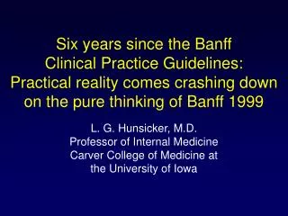 L. G. Hunsicker, M.D. Professor of Internal Medicine Carver College of Medicine at