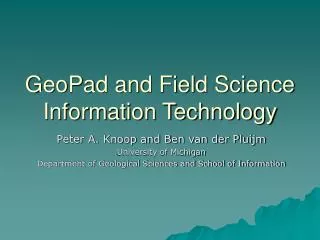 GeoPad and Field Science Information Technology