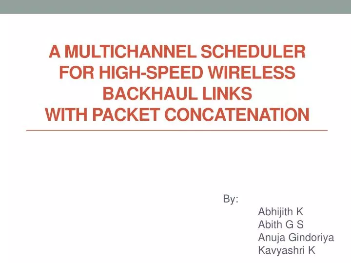 a multichannel scheduler for high speed wireless backhaul links with packet concatenation