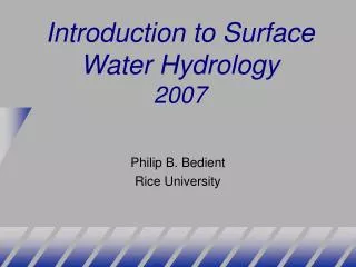 Introduction to Surface Water Hydrology 2007