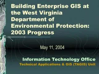 Building Enterprise GIS at the West Virginia Department of Environmental Protection: 2003 Progress