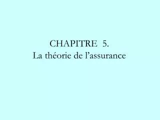 chapitre 5 la th orie de l assurance