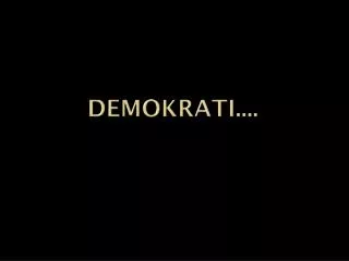 Demokrati....