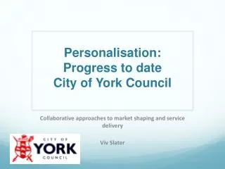 Personalisation: Progress to date City of York Council