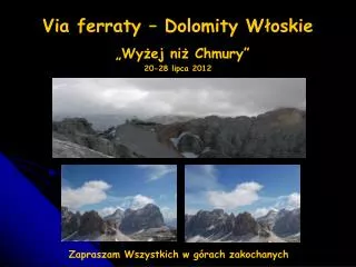 Via ferraty – Dolomity Włoskie „Wyżej niż Chmury” 20-28 lipca 2012