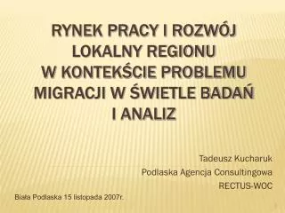 tadeusz kucharuk podlaska agencja consultingowa rectus woc bia a podlaska 15 listopada 2007r