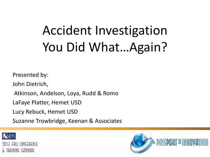 accident investigation you did what again