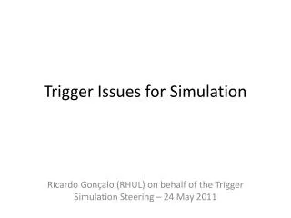 Trigger Issues for Simulation