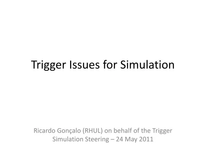 trigger issues for simulation