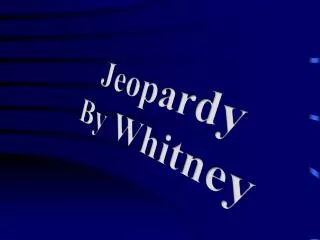 Jeopardy By Whitney