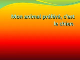 mon animal pr f r c est le chien