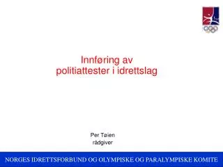 Innføring av politiattester i idrettslag Per Tøien rådgiver