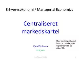 Centraliseret markedskartel Kjeld Tyllesen PEØ, CBS