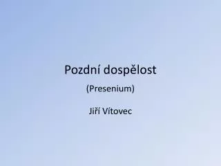 pozdn dosp lost