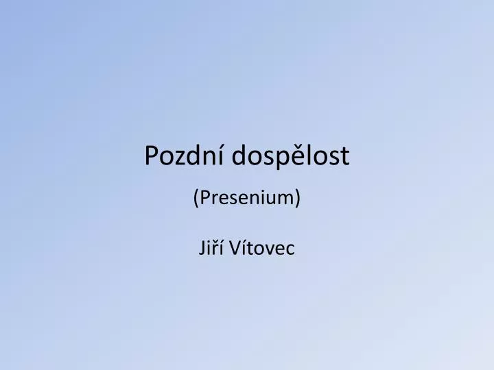 pozdn dosp lost