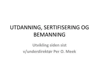 utdanning sertifisering og bemanning
