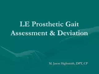 LE Prosthetic Gait Assessment &amp; Deviation