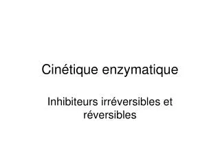 cin tique enzymatique