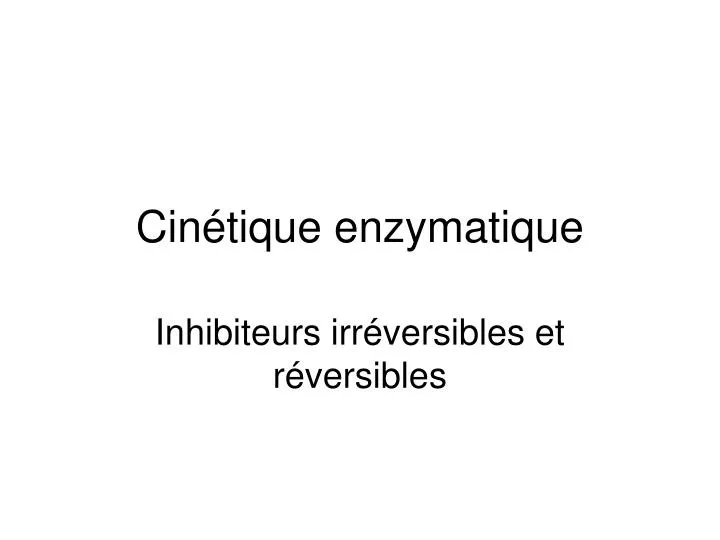 cin tique enzymatique