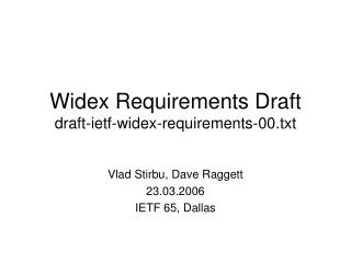 Widex Requirements Draft draft-ietf-widex-requirements-00.txt