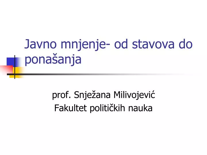 javno mn j enje od stavova do pona anja