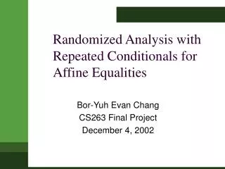 Randomized Analysis with Repeated Conditionals for Affine Equalities
