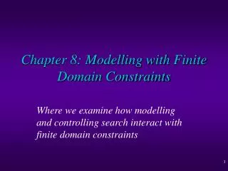 Chapter 8: Modelling with Finite Domain Constraints