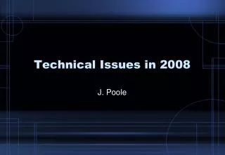 Technical Issues in 2008